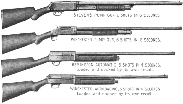 [FOUR OF THE SEVEN MACHINE GUNS STEVENS PUMP GUN, 6 SHOTS IN 6 SECONDS. WINCHESTER PUMP GUN, 6 SHOTS IN 6 SECONDS. REMINGTON AUTOMATIC, 5 SHOTS IN 4 SECONDS. Loaded and cocked by its own recoil. WINCHESTER AUTOLOADING. 5 SHOTS IN 4 SECONDS. Loaded and cocked by its own recoil.]