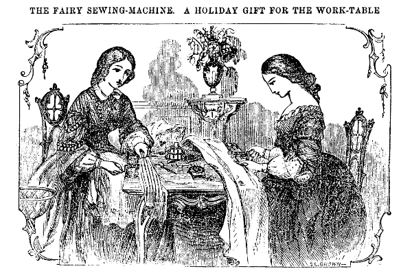 THE FAIRY SEWING-MACHINE. A HOLIDAY GIFT FOR THE WORK-TABLE